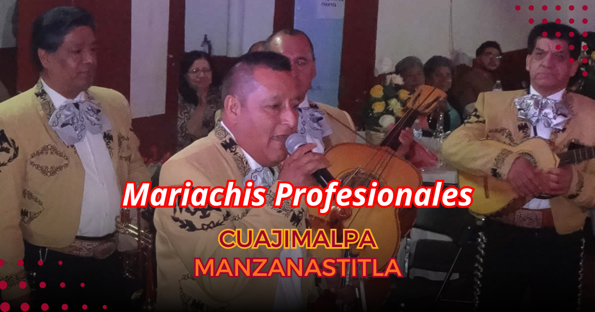 mariachis en Manzanastitla Cuajimalpa